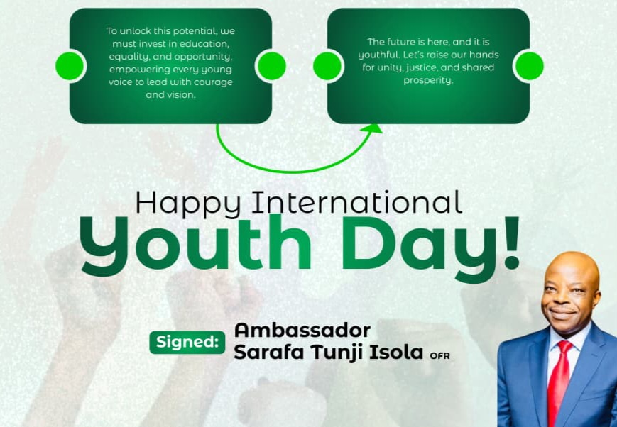 International Youth Day: Amb Sarafa Isola describes Youth as agents of Peace, Progress
